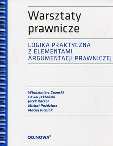 Okładka książki o tytule: Warsztaty prawnicze Logika praktyczna z elementami argumentacji prawniczej