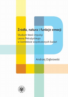 The cover of the book titled: Źródła, natura i funkcje emocji