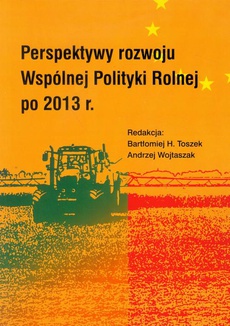 Обложка книги под заглавием:Perspektywy rozwoju Wspólnej Polityki Rolnej po 2013 r