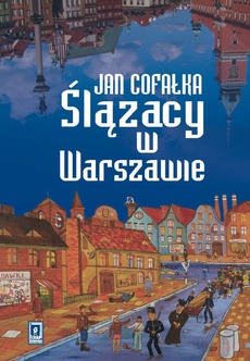 Обложка книги под заглавием:Ślązacy w Warszawie