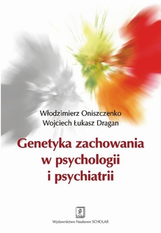 The cover of the book titled: Genetyka zachowania w psychologii i psychiatrii