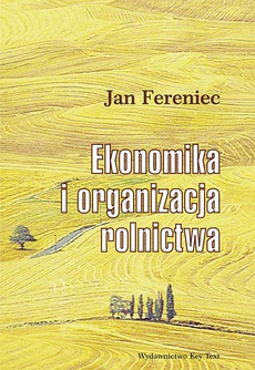 The cover of the book titled: Ekonomika i organizacja rolnictwa