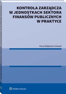 Okładka książki o tytule: Kontrola zarządcza w jednostkach sektora finansów publicznych w praktyce