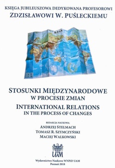 Обложка книги под заглавием:STOSUNKI MIĘDZYNARODOWE W PROCESIE ZMIAN INTERNATIONAL RELATIONS IN THE PROCESS OF CHANGES