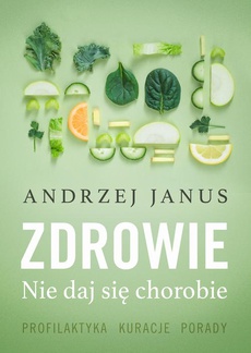 The cover of the book titled: Zdrowie. Nie daj się chorobie