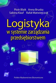 The cover of the book titled: Logistyka w systemie zarządzania przedsiębiorstwem