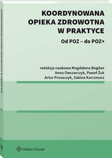The cover of the book titled: Koordynowana opieka zdrowotna w praktyce