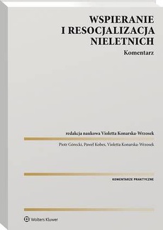 The cover of the book titled: Wspieranie i resocjalizacja nieletnich. Komentarz
