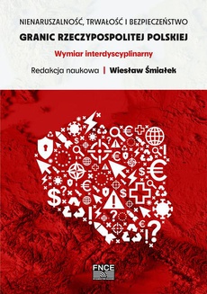 The cover of the book titled: Nienaruszalność, trwałość i bezpieczeństwo granic Rzeczypospolitej Polskiej