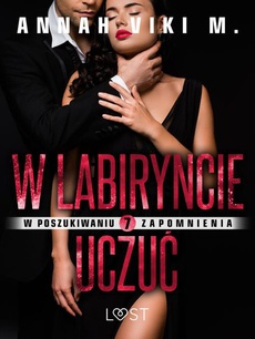 Обкладинка книги з назвою:W poszukiwaniu zapomnienia 7: W labiryncie uczuć – opowiadanie erotyczne