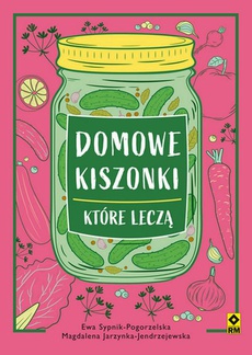The cover of the book titled: Domowe kiszonki, które leczą