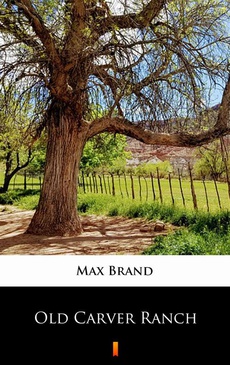 Okładka książki o tytule: Old Carver Ranch