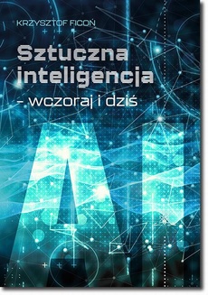 Okładka książki o tytule: Sztuczna inteligencja – wczoraj i dziś