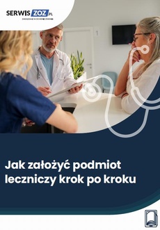 Okładka książki o tytule: Jak założyć podmiot leczniczy krok po kroku?