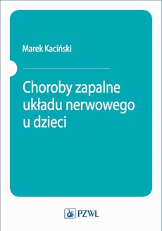 The cover of the book titled: Choroby zapalne układu nerwowego u dzieci