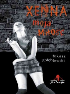 The cover of the book titled: Xenna moja miłość