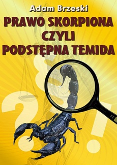 The cover of the book titled: Prawo skorpiona czyli podstępna temida