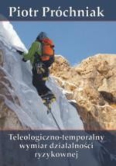 Okładka książki o tytule: Teleologiczno-temporalny wymiar działalności ryzykownej