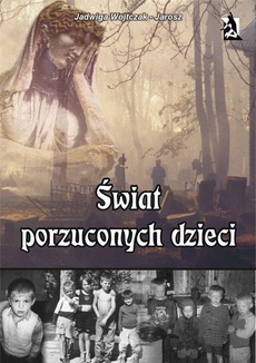 The cover of the book titled: Świat porzuconych dzieci