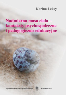 The cover of the book titled: Nadmierna masa ciała — konteksty psychospołeczne i pedagogiczno-edukacyjne