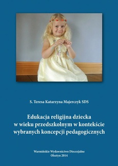 Обложка книги под заглавием:Edukacja religijna dziecka w wieku przedszkolnym w kontekście wybranych koncepcji pedagogicznych