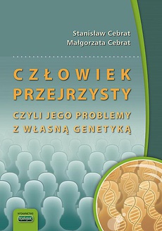 The cover of the book titled: Człowiek przejrzysty czyli jego problemy z własną genetyką