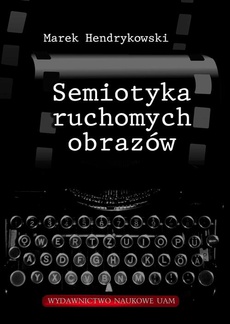 The cover of the book titled: Semiotyka ruchomych obrazów