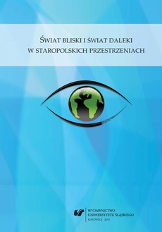 The cover of the book titled: Świat bliski i świat daleki w staropolskich przestrzeniach