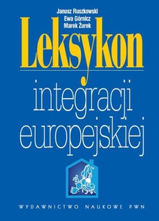 The cover of the book titled: Leksykon integracji europejskiej