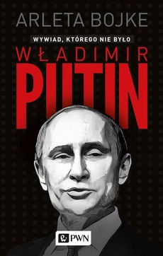 The cover of the book titled: Władimir Putin. Wywiad, którego nie było