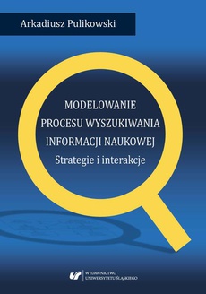 Обложка книги под заглавием:Modelowanie procesu wyszukiwania informacji naukowej. Strategie i interakcje