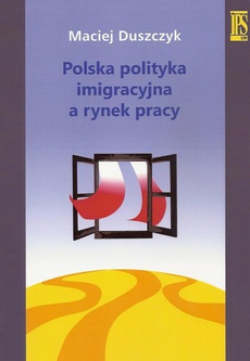 Okładka książki o tytule: Polska polityka imigracyjna a rynek pracy