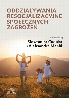 The cover of the book titled: Oddziaływania resocjalizacyjne społecznych zagrożeń