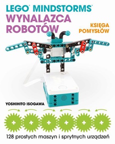 The cover of the book titled: Lego Mindstorms Wynalazca Robotów Księga pomysłów