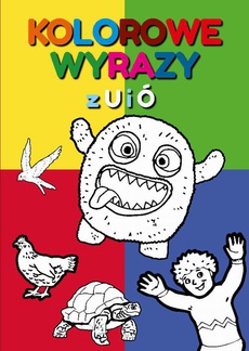 The cover of the book titled: Kolorowe wyrazy z U i Ó