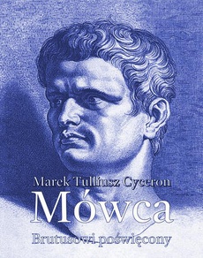 The cover of the book titled: Mówca Brutusowi poświęcony