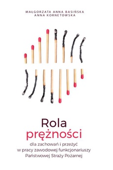 The cover of the book titled: Rola prężności dla zachowań i przeżyć w pracy zawodowej funkcjonariuszy Państwowej Straży Pożarnej