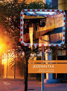 The cover of the book titled: JEDENASTKA Miniatury z socjologii transportu publicznego