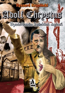 The cover of the book titled: Adolf Chrystus. Dychotomia ludzkich dążeń