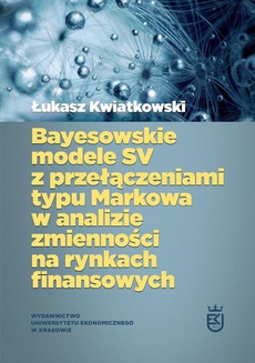 Обложка книги под заглавием:Bayesowskie modele SV z przełączeniami typu Markowa w analizie zmienności na rynkach finansowych