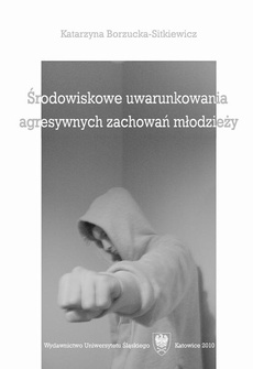 The cover of the book titled: Środowiskowe uwarunkowania agresywnych zachowań młodzieży (jako wyznacznik oddziaływań profilaktycznych i interwencyjnych)