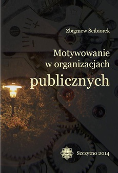 Okładka książki o tytule: Motywowanie w organizacjach publicznych