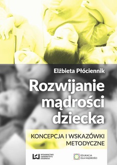The cover of the book titled: Rozwijanie mądrości dziecka