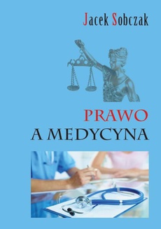 The cover of the book titled: Prawo a medycyna