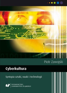 The cover of the book titled: Cyberkultura. Syntopia sztuki, nauki i technologii. Wyd. 2. popr.