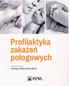The cover of the book titled: Profilaktyka zakażeń połogowych