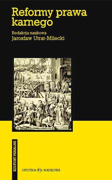 The cover of the book titled: Reformy prawa karnego. W stronę spójności i skuteczności