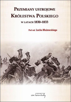 Обложка книги под заглавием:Przemiany ustrojowe w Królestwie Polskim w latach 1830-1833