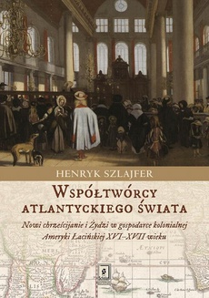 The cover of the book titled: Współtwórcy atlantyckiego świata