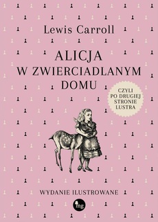 Okładka książki o tytule: Alicja w zwierciadlanym domu, czyli po drugiej stronie lustra